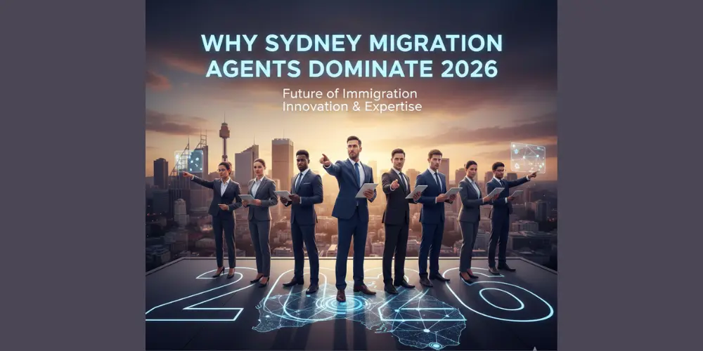 Why Sydney Migration Agents Dominate 2026