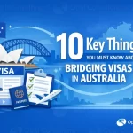 10 Key Things You Must Know About Bridging Visas in Australia