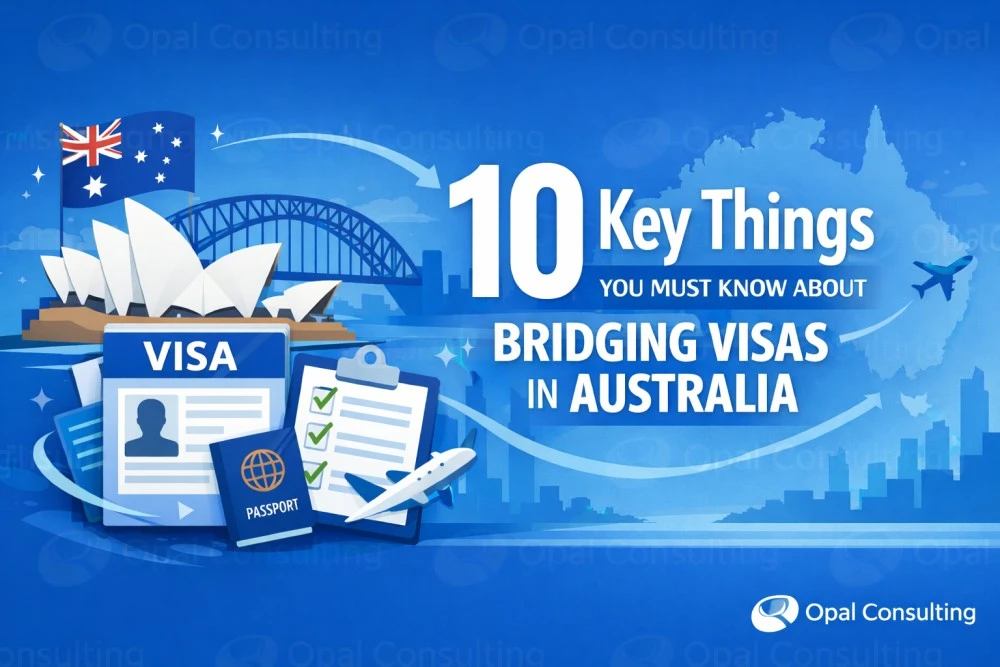 10 Key Things You Must Know About Bridging Visas in Australia